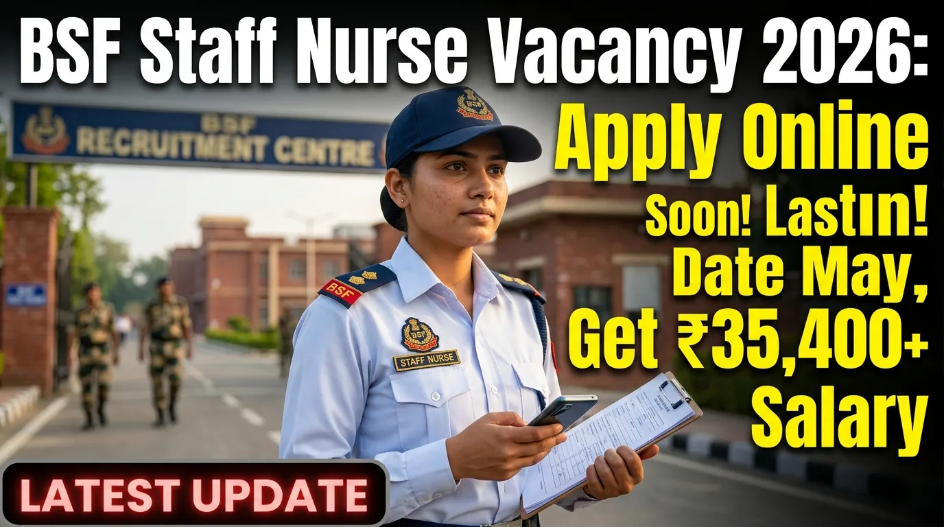 BSF Staff Nurse Vacancy 2026 Apply Online