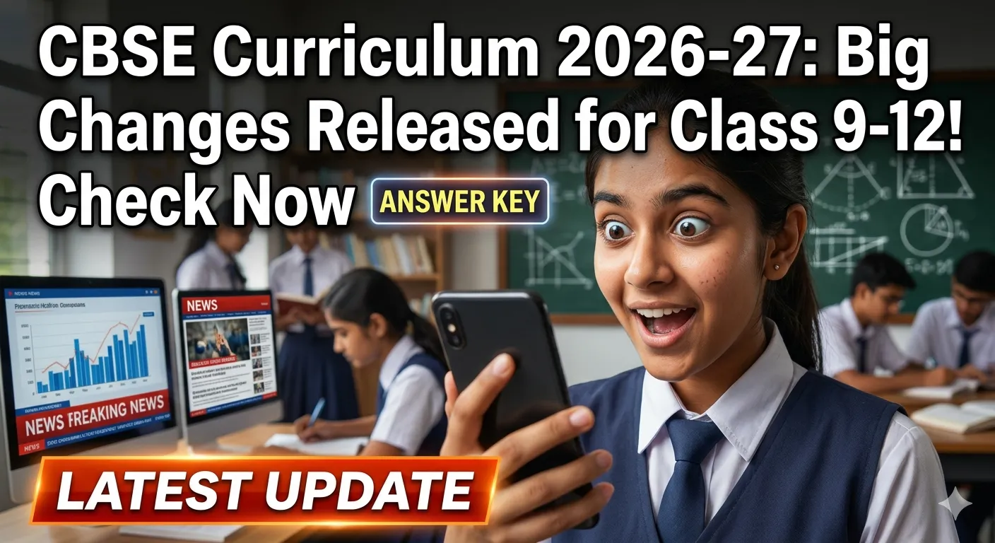 CBSE Curriculum 2026-27 New Changes for Class 9, 10, 11, 12