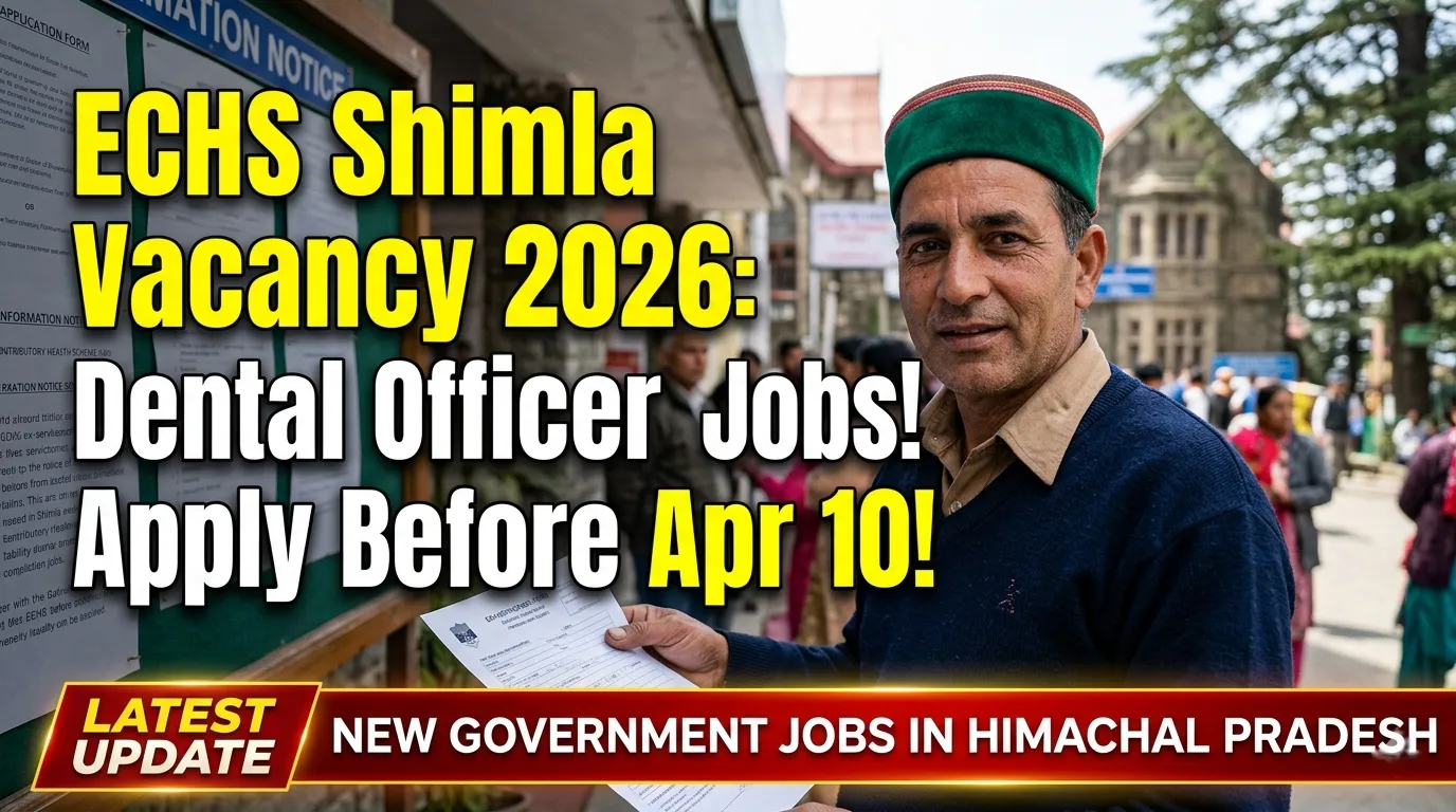 ECHS Shimla Vacancy 2026, Peon, Dental Officer Sarkari Naukri