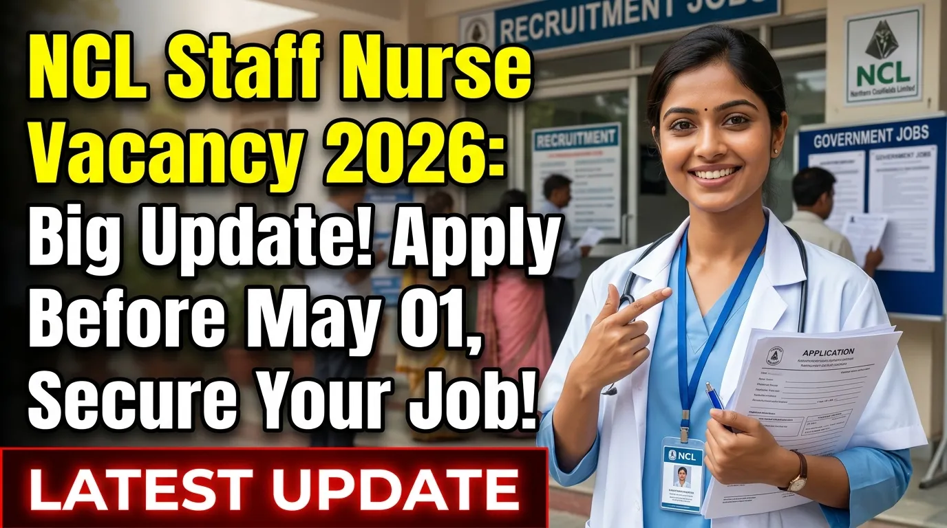 NCL Staff Nurse Vacancy 2026 Apply Online