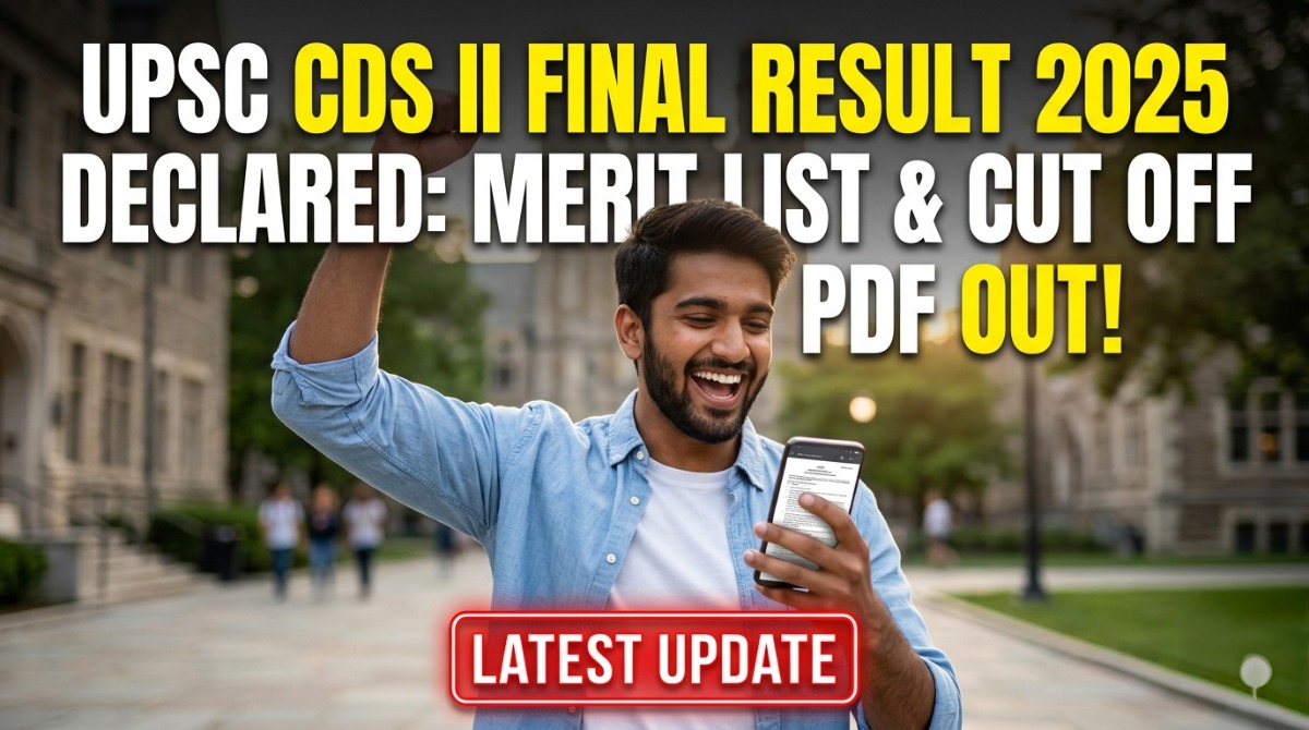 UPSC CDS II Final Result 2025 Declared, Merit List, Cut Off PDF Download